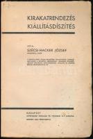 Szécsi-Hacker József: Kirakatrendezés és kiállításrendezés. Bp.,(1936), Athenaeum, 288 p. Kiadói pap...