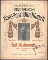 cca 1912 Paul Aschnowitz: Erzherzog Franz Josef Ott-Marsch. Wien, én., Brüder Mändl. A borítón V. Károly a kezében a csecsemő Habsburg Ottó fotójával. A borítón Habsburg Ottó (1912-2012) későbbi aláírásával, 2 sztl. lev.