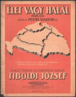 1928 Tiboldi József: Élet vagy halál. Induló. Szöveg: Petőfi Sándor. Irredenta kotta. Bp., 1928, Rózsavölgyi, kis szakadásokkal, 4 p.