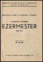Bereznai Aurél-Harsány György: A Magyar Cserkész ezermester könyve. Bp., 1936, Magyar Cserkész, 128 ...