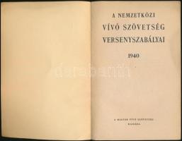 A nemzetközi vívó szövetség versenyszabályai 1940. Ford.: Dr. Doros György. Nagyszombathy Miksa ny. ...