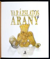 Varázslatos arany. Szerk.: Reviczky Béla.Bp., 2000, Athenaeum. Kiadói kartonált papírkötés.