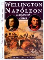 Robin Neillands: Wellington és Napóleon. Az 1807-1815 közötti harcok. Bp., 1995, Merhávia. Kiadói kartonált papírkötés.