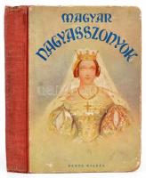 Benedek-B. Randó-D. Lengyel-Laczkó: Magyar nagyasszonyok. Előszó: gr. Apponyi Albertné. Bp., 1937, Dante. Kiadói félvászon-kötés.