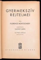 Florence Montgomery: Gyermekszív rejtelmei. Fordította Baloghy Mária. Sipos Béla rajzaival. Budapest...