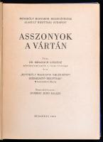 Dr. Mihailich Győzőné: Asszonyok a vártán. Bp., 1942, Menekült Magyarok Megsegítésére Alakult Bizott...