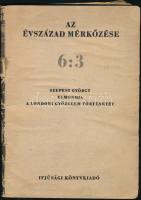 1953 Bp., Szepesi György - Lukács László: Az évszázad mérkőzése, 6:3 (Aranycsapat), Ifjúsági Könyvkiadó, képekkel gazdagon illusztrált kiadvány, hiányzó címlappal