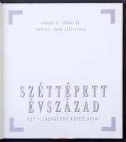 Kardos G. György és Ungvári Tamás: Széttépett évszázad - Két világháború képeslapjai, Tegnap és Ma K...