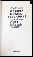 Hermann Bareiss: Késsel? Kézzel? Villával? Így illik eni 77 különleges ételt. Ford.: Falvay Dóra. Bp...