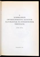 Dr. Székely Sándor (szerk.): A Semmelweis Orvostudományi Egyetem klinikáinak és intézeteinek történe...