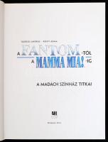 Bárdos András-Rényi Ádám: A Fantomtól a Mamma Mia!-ig. A Madách Színház titkai. Bp., 2014, XXI. Száz...