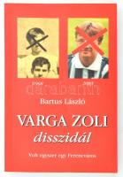 Bartus László: Varga Zoli disszidál. Volt egyszer egy Ferencváros. Bp., 2000, a szerző. Kiadói papírkötés, jó állapotban.