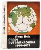 Nagy Béla: Fradi futballkrónika 1899-1973. Bp., 1974, Sport. Kiadói kartonált kötés, kissé kopottas állapotban.