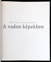 John G. Mitchell: A vadon képekben. Bp., 2002, National Geographic. Nagyon gazdag képanyaggal. Kiadó...