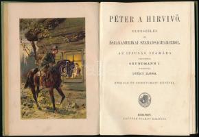 Péter a hírvivő. Elbeszélés az északamerikai szabadságharcból. Az ifjúság számára átdolgozta: Grundm...