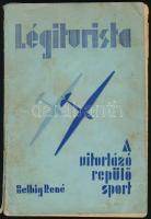 Helbig René: Légiturista. A vitorlázó repülősport ismertetése. Bp., 1935, Buschmann F. utódai. Kiadói papírkötés, viseltes állapotban.