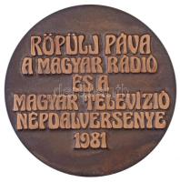 1981. "Röpülj Páva - A Magyar Rádió és a Magyar Televízió Népdalversenye" Br emlékplakett ...