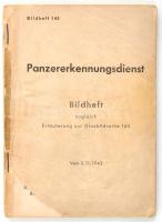 Panzererkennungsdienst. Bildheft 145. 1943. Német nyelven, sok illusztrációval. Hiányos borítókkal, elején szakadással, 116 p