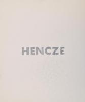 Hencze Tamás (1938-): Hencze, Ungarische Künstler mappából. Szitanyomat, jelzés nélkül, 34x29 cm