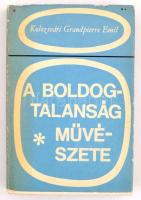 Kolozsvári Grandpierre Emil: A boldogtalanság művészete. Bp., 1958, Magvető. Szerző által dedikálva....