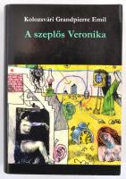 Kolozsvári Grandpierre Emil: A szeplős Veronika. Kisregények, novellák, szatírák, tükörcserepek.. Bp...