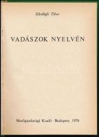 Eördögh Tibor: Vadászok nyelvén. Bp.,1976, Mezőgazdasági Kiadó. Kiadói kemény-kötés