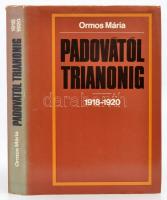 Ormos Mária: Padovától Trianonig 1918-1920. Bp., 1984, Kossuth. Második kiadás. Kiadói kartonált papírkötés, kiadói papír védőborírtóban.
