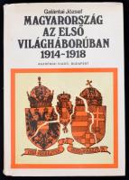 Galántai József: Magyarország az első világháborúban. 1914-1918. Bp.,1974, Akadémiai Kiadó. Kiadói egészvászon-kötés, kiadói szakad papír védőborítóban.