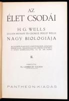 Az élet csodái II. kötet. H. G. Wells, Julian Huxley és George Philip Wells nagy biológiája. Fordíto...