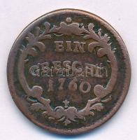 Csehország / Történelmi tartomány 1760. 1 Garas Cu T:3,3- Bohemia 1760. 1 Greschl Cu C:F,VG Krause KM#791