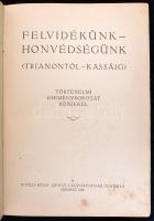 Felvidékünk-honvédségünk. (Trianontól-Kassáig.) Történelmi eseménysorozat képekkel. Bp., 1939, Vitéz...