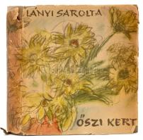 Lányi Sarolta: Őszi kert. Bp., 1956, Magvető. Kiadói egészvászon-kötés, kiadói szakadt papír védőborítóban. A szerző által dedikált.