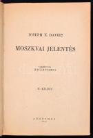 Davies, Joseph E.: Moszkvai jelentés. Bp., 1945, Anonymus. Kiadói egészvászon kötésben.