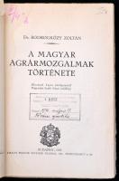 Dr. Bodrogközy Zoltán: A magyar agrármozgalmak története. (Kossuth Lajos fellépésétől Nagyatádi Szab...
