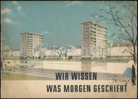 1958 Wir wissen was morgen geschieht, NDK-s utazási prospektus, német nyelven, foltos, a hátsó borítón szakadással, 47+1 p.