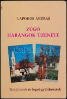 Lapohos András: Zúgó harangok üzenete. Dedikált példány. Kolozsvár, 2008. Grafycolor. Kiadói papírkötésben.