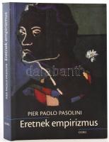 Pasolini, Pier Paolo: Eretnek empirizmus. Bp., 2007. Osiris. Kiadói papírkötés