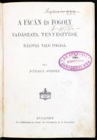 Fónagy József: A fácán és fogoly vadászata, tenyésztése, hálóval való fogása
Budapest, [1900], Athe...
