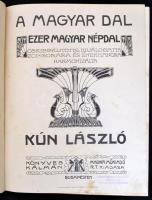 A magyar dal. Ezer magyar népdal. Összegyűjtötte, kiválogatta, zongorára és énekhangra harmonizálta ...