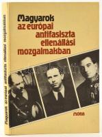 Magyarok az európai antifasiszta ellenállási mozgalmakban. Bp.,1986,Móra. Kiadói kartonált papírkötés.