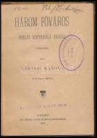 Vértesi Károly: Három főváros. Berlin, Kopenhága, Drezda. Utirajzok. Bp., 1903., ifj. Nágel Ottó, 11...