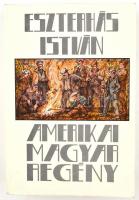 Eszterhás István: Amerikai magyar regény. Cleveland Heights, 1989, Szerzői kiadás. Emigráns kiadás. Kiadói papírkötés.