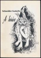 Schneider Izabella: A hiúz. Bp., 1998, Szerzői kiadás. Kiadói papírkötés. A szerző által dedikált.