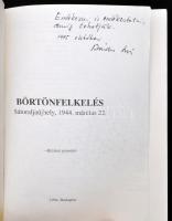Börtönfelkelés. Sátoraljaújhely, 1944. március. 22. Szerk.: Dr. Székely Klára. Bp., 1994., Magyar El...