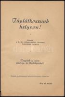 Táplálkozzunk helyesen. Tegyük el télire zöldség és főzelékféléket! Kiadja: M. Kir. Közellátásügyi M...