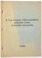A V46 sorozatú villamosmozdony működési leírása és kezelési útmutatója. hn., 1989., nyn., 199 p. Papírkötés.