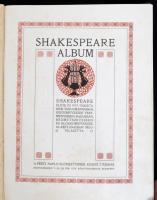 Shakespeare album. Shakespeare élete és költészete, írók tanulmányaiban, képzőművészek festményeiben...