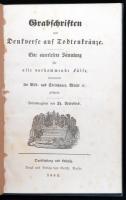 Grabschriften und Deutverse auf Todtenkränze. Quedlinburg und Leipzig, 1853. Baffe .Sírfeliratok és emlékversek sírkoszorúkon kőfaragók számára. Kiadói egészvászon kötésben 79p.