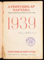 1930-1939 Pesti Hírlap nagy naptára és naptára (1939). Szakadt papírborítóban, részben intézményi bé...
