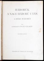 Szárazajtai Incze Kálmán: Háborúk a nagy háború után, A béke háborúi II. kötet. Bp., 1938, Franklin....